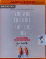 You are the Girl for the Job - Daring to Believe the God Who Calls You written by Jess Connolly performed by Jess Connolly on MP3 CD (Unabridged)